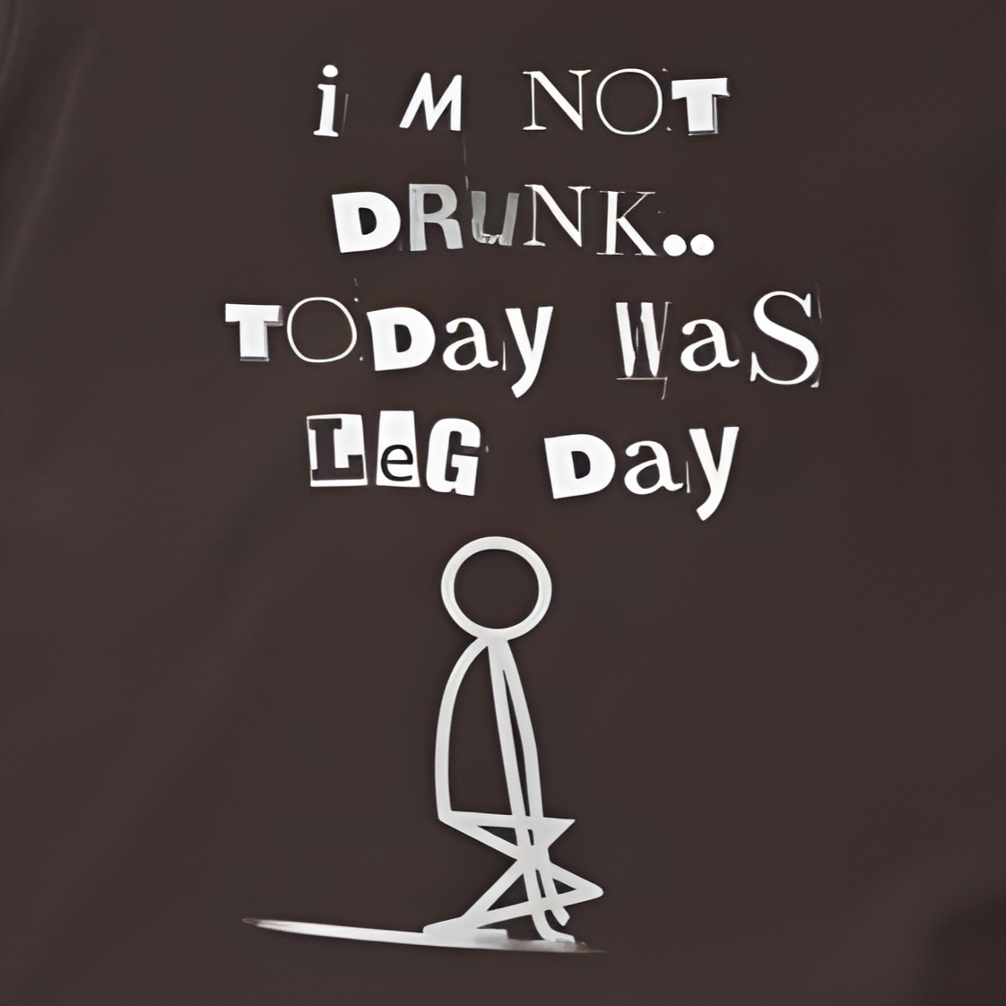 I am not Drunk, Today was Leg Day - Boyfriend T-shirt