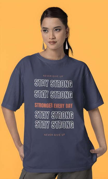 Stay Strong - Women Oversized T-shirt